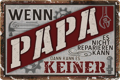 Blechschild mit Aufschrift wenn Papa es nicht reparieren kann dann kann es keiner