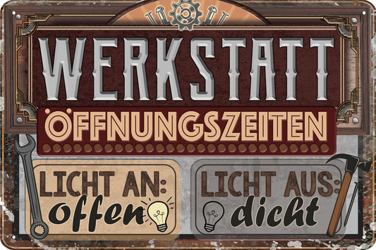 Blechschild mit Aufschrift Werkstatt Öffnungszeiten Licht an und Licht aus in rustikalem Design