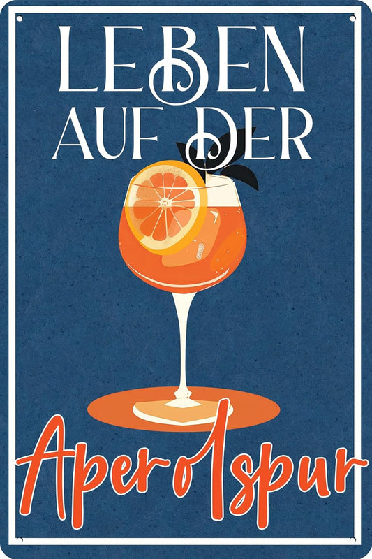 Blechschild mit der Aufschrift Leben auf der Aperolspur